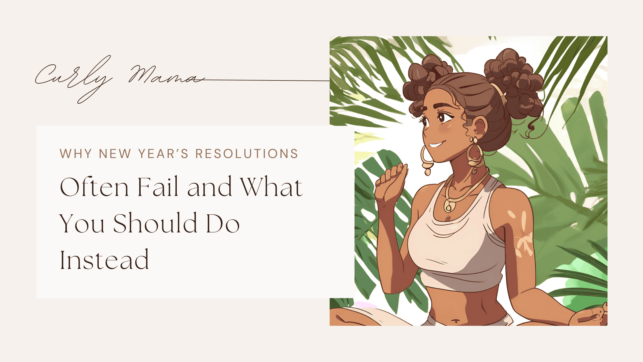 Illustration of a woman in a tropical setting with text "Why New Year's Resolutions Fail and What You Should Do Instead