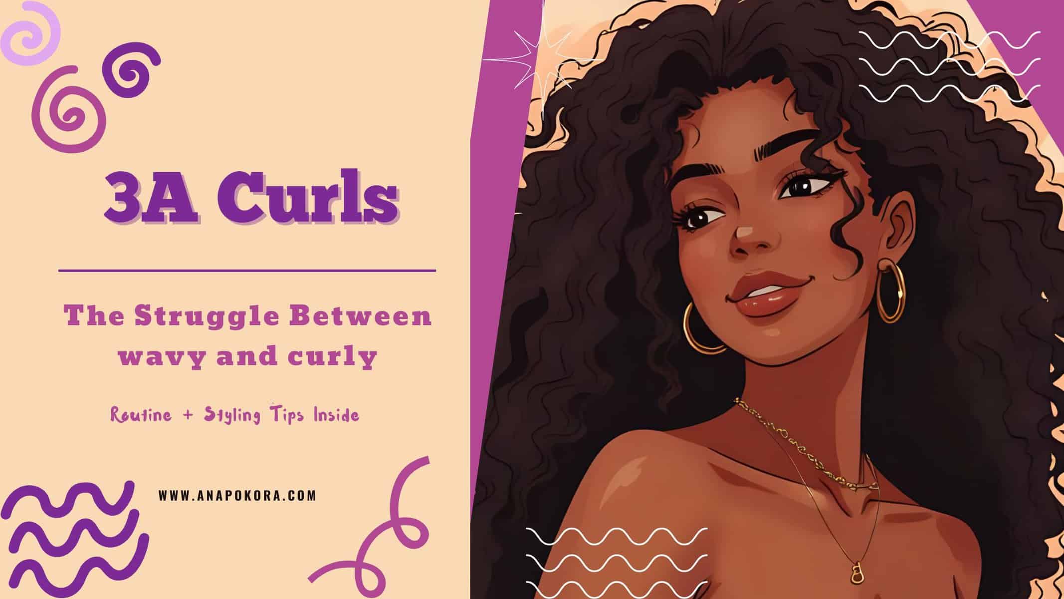 3A curls routine and styling guide graphic showing a woman with loose, defined curls wearing gold hoop earrings and layered necklaces. Text reads ‘3A Curls: The Struggle Between Wavy and Curly – Routine + Styling Tips Inside.